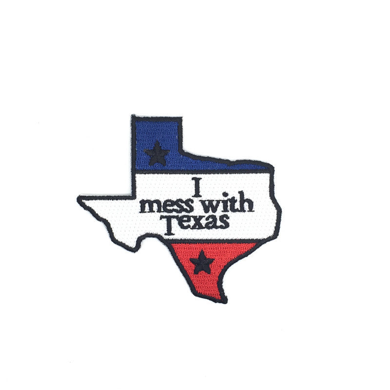 I Mess With Texas Embroidered Patch