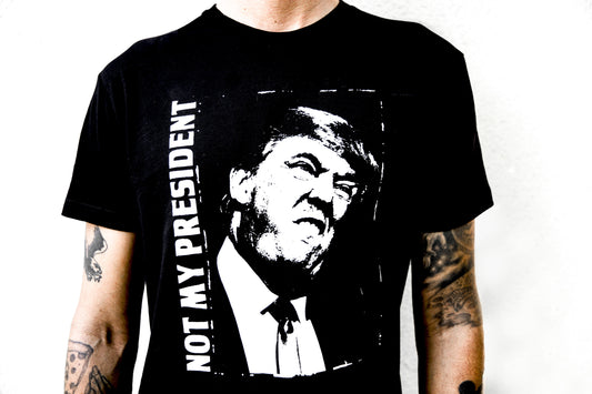 NOT MY PRESIDENT Tee
