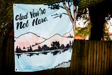 Glad You're Not Here Flag